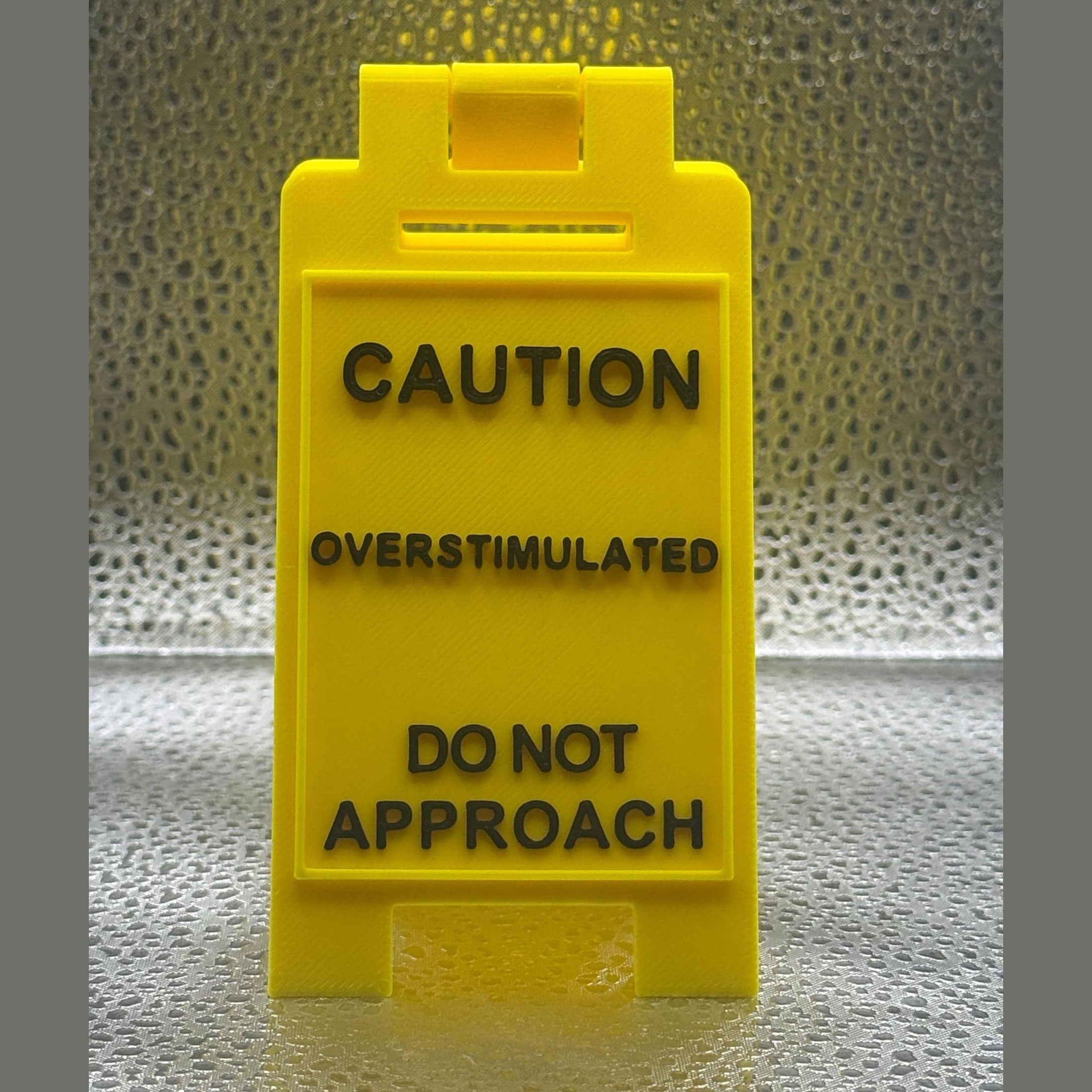 3D Printed Caution Overstimulated/Stressed Desk Sign - Do Not Approach!.